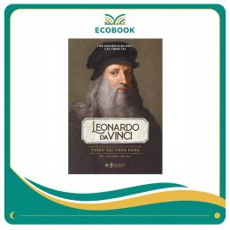 Sách Kể Chuyện Cuộc Đời Các Thiên Tài: Leonardo Da Vinci – Thiên Tài Toàn Năng