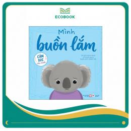 Cảm Xúc Của Mình - Mình Buồn Lắm - Bìa Cứng