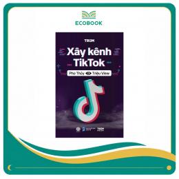 Xây Kênh TikTok – Phù Thủy Triệu View