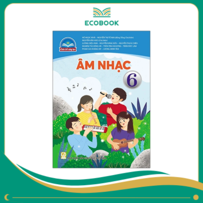(Sách Giáo Khoa - Chân Trời Sáng Tạo) - Âm Nhạc 6