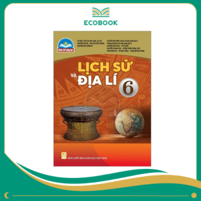 LỊCH SỬ VÀ ĐỊA LÝ 6 ( CHÂN TRỜI SÁNG TẠO )