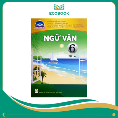  NGỮ VĂN 6, TẬP 2 ( CHÂN TRỜI SÁNG TẠO )