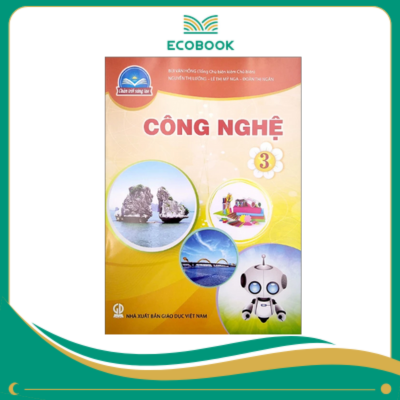 (Sách Giáo Khoa - Chân Trời Sáng Tạo) - Công Nghệ 3