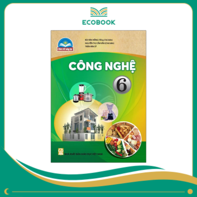 (Sách Giáo Khoa - Chân Trời Sáng Tạo) - Công Nghệ 6