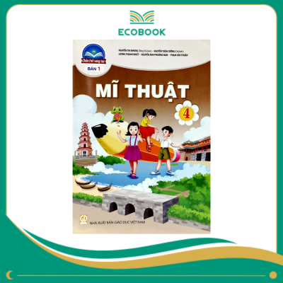 MĨ THUẬT 4 - BẢN 1 ( CHÂN TRỜI SÁNG TẠO )