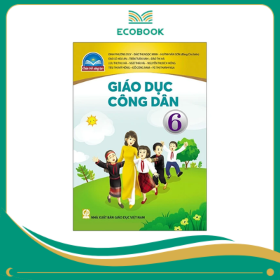 (Sách Giáo Khoa - Chân Trời Sáng Tạo) - Giáo Dục Công Dân 6
