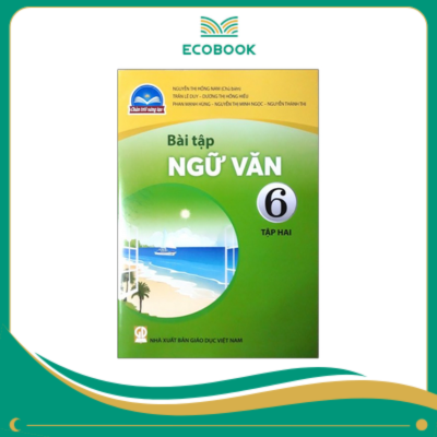 (Sách Bài Tập - Chân Trời Sáng Tạo) - Ngữ Văn 6/2