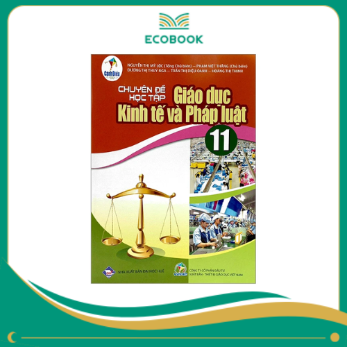 CHUYÊN ĐỀ HỌC TẬP GIÁO DỤC KT và PHÁP LUẬT 11 ( CÁNH DIỀU )