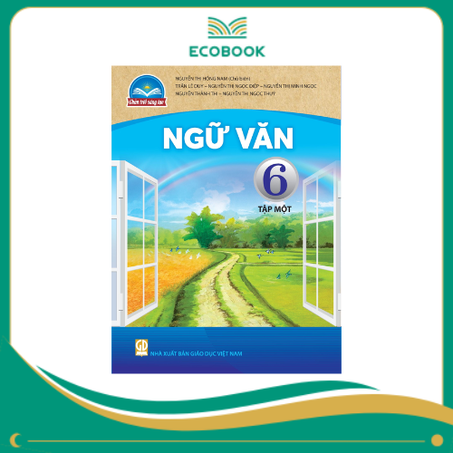 NGỮ VĂN 6 TẬP 1 (CHÂN TRỜI SÁNG TẠO)