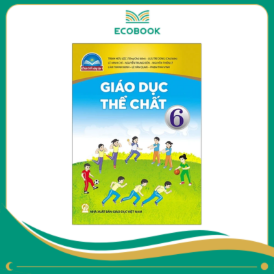 GIÁO DỤC THỂ CHẤT 6 ( CHÂN TRỜI SÁNG TẠO )