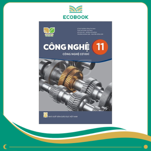 Công Nghệ 11 - Công Nghệ Cơ Khí (Kết Nối) (Chuẩn)