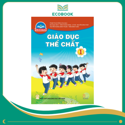 GIÁO DỤC THỂ CHẤT 1 ( Chân Trời Sáng Tạo )