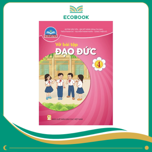  ĐẠO ĐỨC 4 ( CHÂN TRỜI SÁNG TẠO )