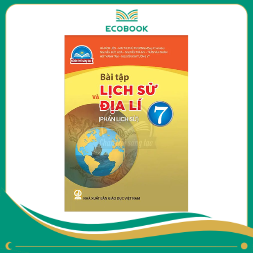(Sách Bài Tập - Chân Trời Sáng Tạo) - Lịch sử và Địa lí: Phần Lịch sử 7