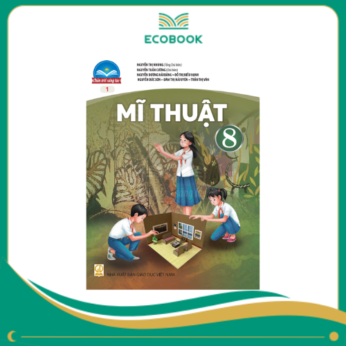MĨ THUẬT 8 - BẢN 1 ( Chân trời sáng tạo )