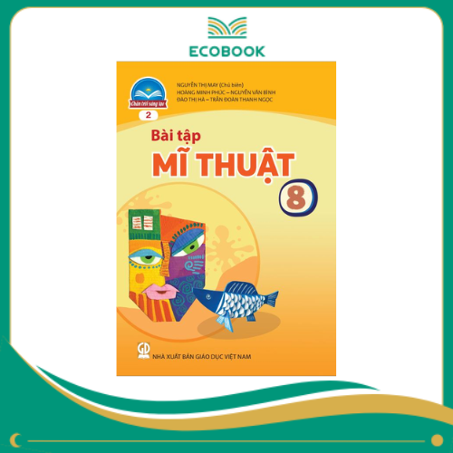 MĨ THUẬT 8 - BẢN 2 ( Chân trời sáng tạo )