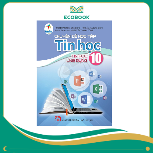 CHUYÊN ĐỀ HỌC TẬP TIN HỌC 10 - TIN HỌC ỨNG DỤNG (Cánh Diều )