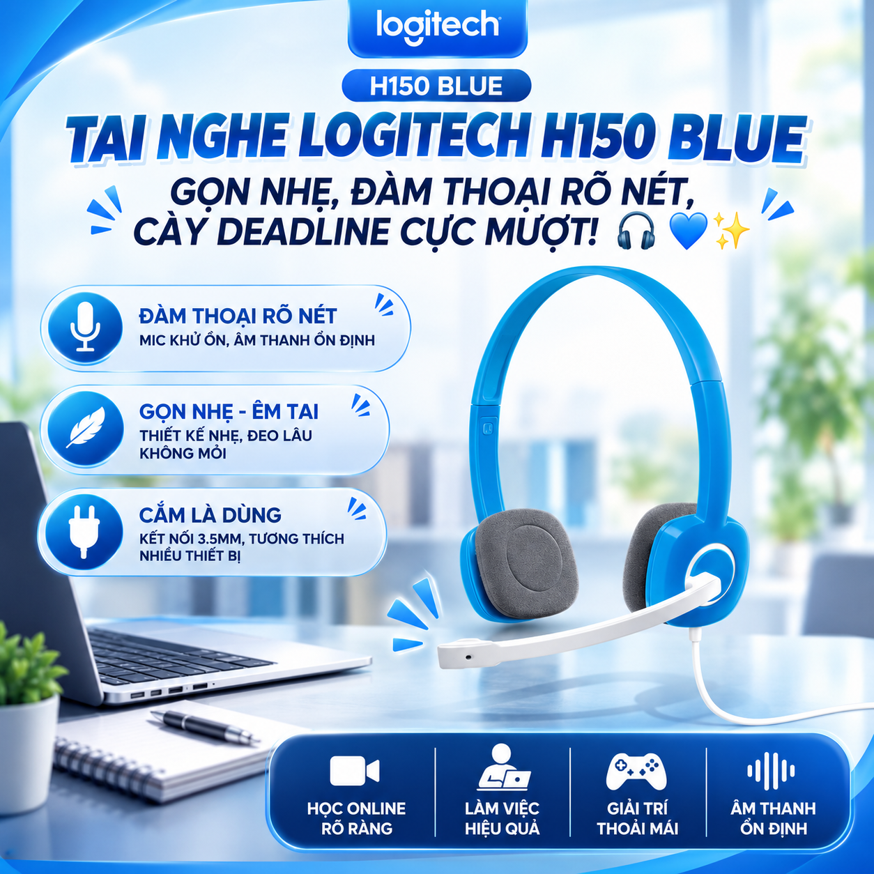 [TECH & WORK] TAI NGHE LOGITECH H150 BLUE: GỌN NHẸ, ĐÀM THOẠI RÕ NÉT, CÀY DEADLINE CỰC MƯỢT! 