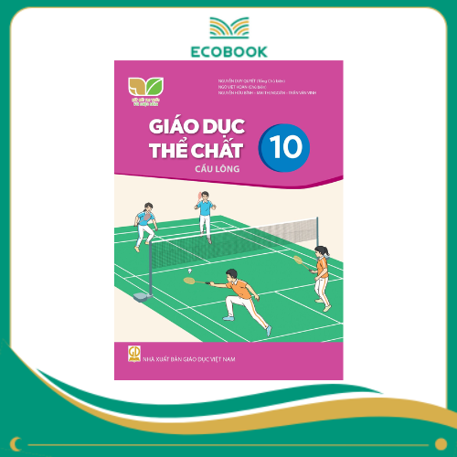 Giáo Dục Thể Chất 10 - Cầu Lông (Kết Nối Trí Thức) (Chuẩn)