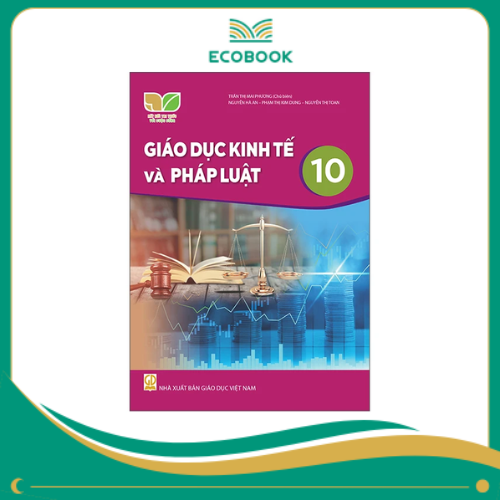 GIÁO DỤC KINH TẾ và PHÁP LUẬT 10 ( KNTT )