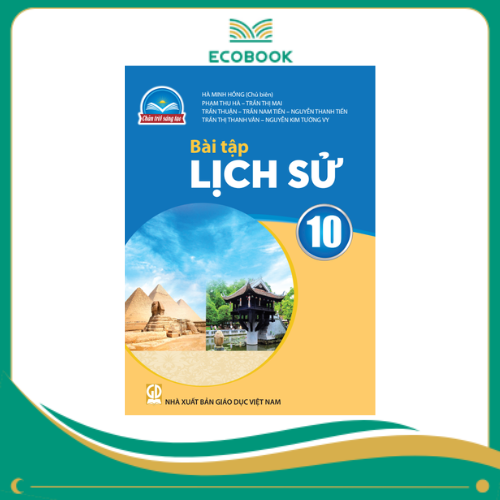 (Sách Bài Tập - Chân Trời Sáng Tạo) - Lịch Sử 10