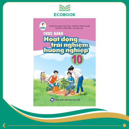 THỰC HÀNH HOẠT ĐỘNG TRẢI NGHIỆM, HƯỚNG NGHIỆP 10 (Cánh Diều )