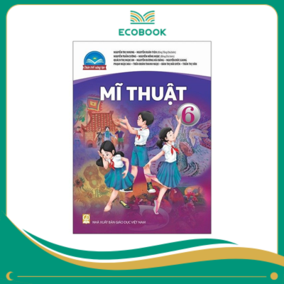 (Sách Giáo Khoa - Chân Trời Sáng Tạo) - Mĩ Thuật 6