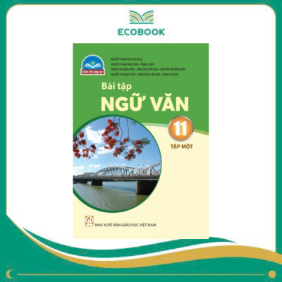 (Sách Bài Tập - Chân Trời Sáng Tạo) - Ngữ Văn 11/1