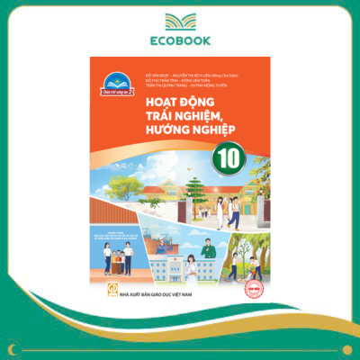HOẠT ĐỘNG TRẢI NGHIỆM, HƯỚNG NGHIỆP 10 - BẢN 2 ( Chân trời sáng tạo )