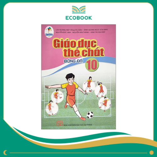  GIÁO DỤC THỂ CHẤT 10 - BÓNG ĐÁ (Cánh Diều )