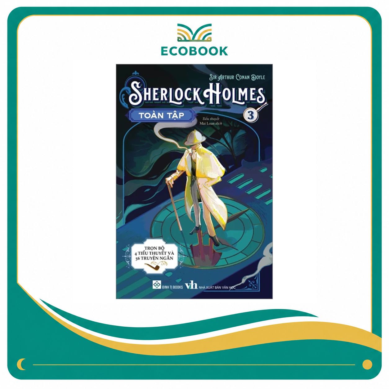Sherlock Holmes Toàn Tập 3 – Tuyển Tập Trinh Thám Kinh Điển | NXB Đinh Tị
