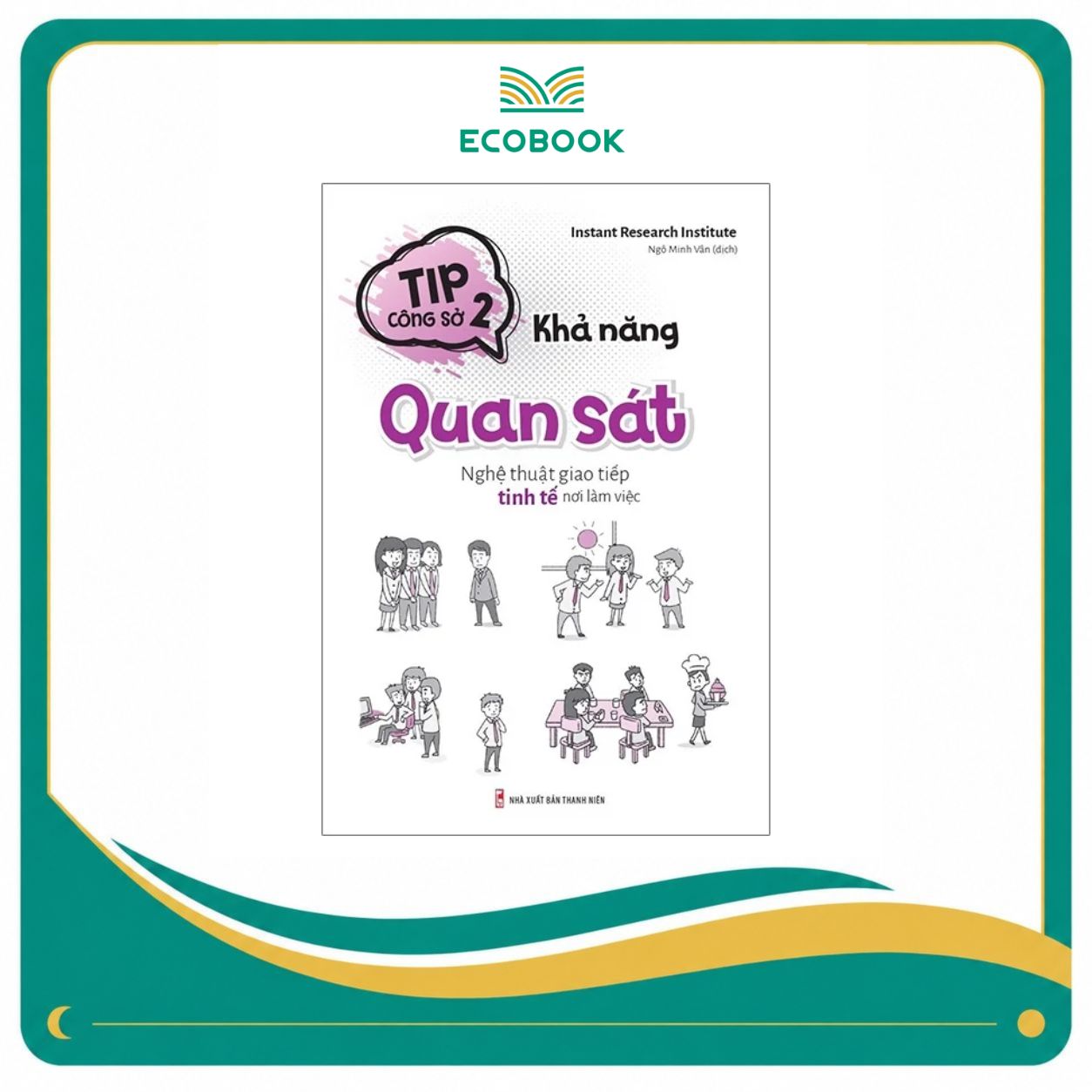 Tip Công Sở 2- Khả Năng Quan Sát