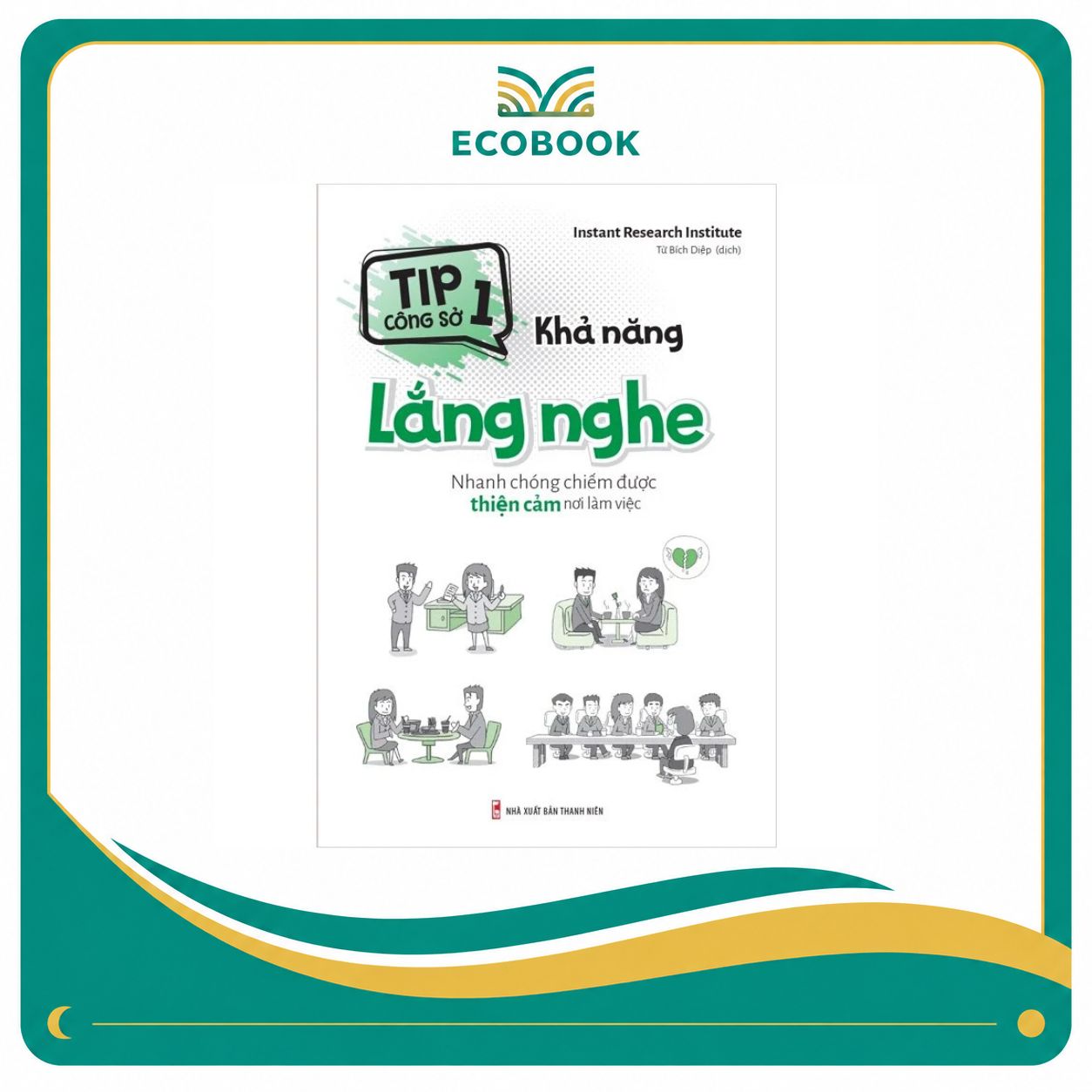 Sách Tip Công Sở 1 - Khả Năng Lắng Nghe