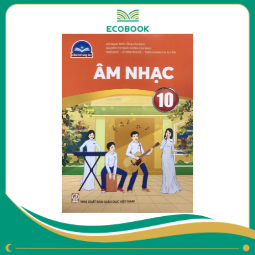  (Sách Giáo Khoa - Chân Trời Sáng Tạo) - Âm Nhạc 10