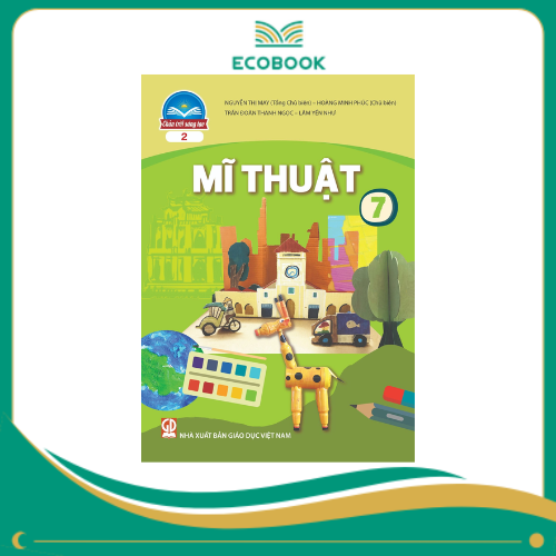 MĨ THUẬT 7 - BẢN 2 ( CHÂN TRỜI SÁNG TẠO )