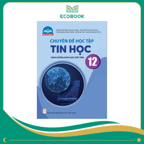 (Sách Chuyên Đề - Chân Trời Sáng Tạo) - Tin học 12 - Khoa học máy tính