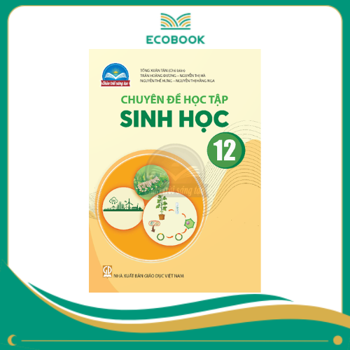  (Sách Chuyên Đề - Chân Trời Sáng Tạo) - Sinh học 12