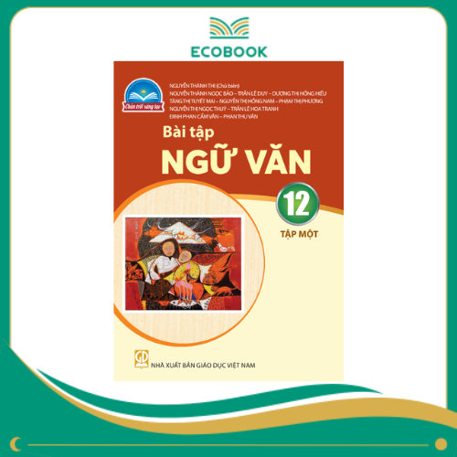 (Sách Bài Tập - Chân Trời Sáng Tạo) - Ngữ Văn 12/1
